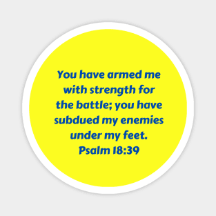 Bible Verse Psalm 18:39 Magnet